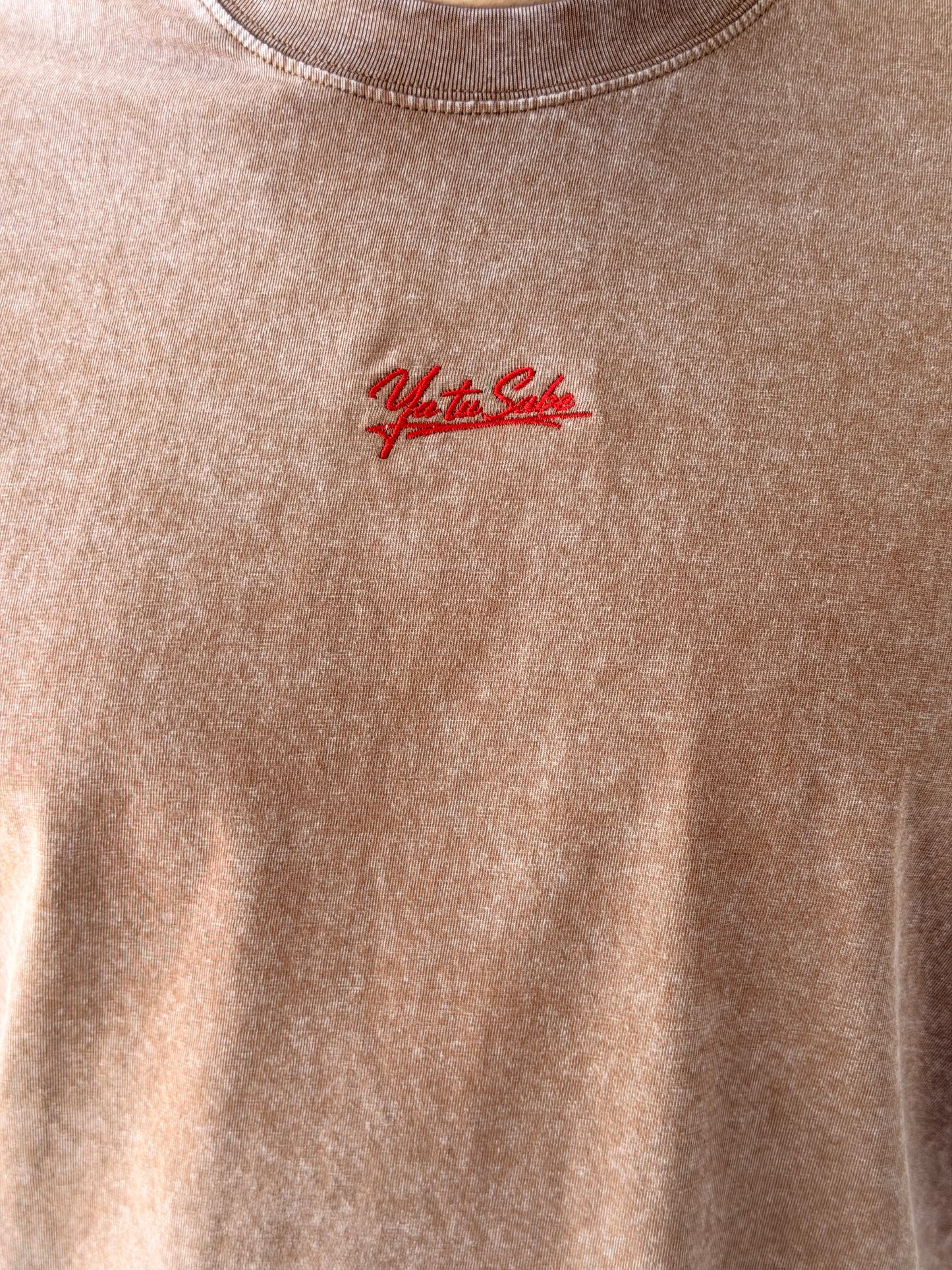 Brown Acid Wash Ya Tu Sabe Tee